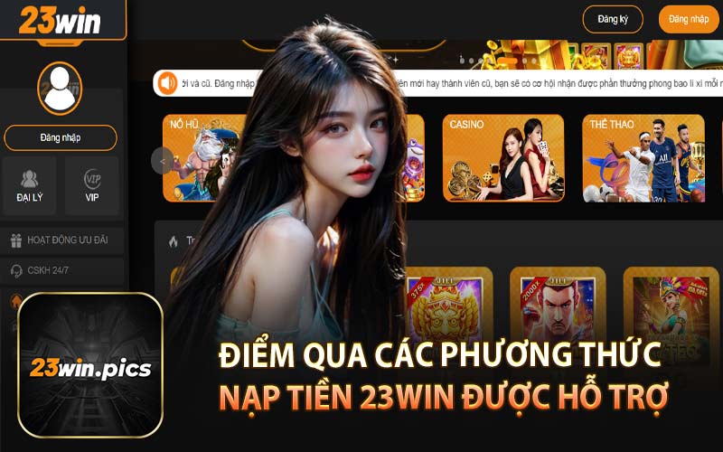 Điểm Qua Các Phương Thức Nạp Tiền 23Win Được Hỗ Trợ