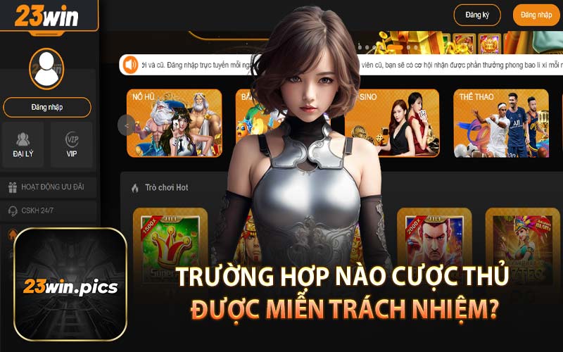 Trường Hợp Nào Cược Thủ Được Miễn Trách Nhiệm?